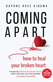 Omslag van Coming Apart How to Heal Your Broken Heart (Uncoupling, Breaking Up with Someone You Love, Divorce, Moving On)