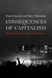 Omslag van Consequences of Capitalism Manufacturing Discontent and Resistance