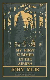 Omslag van My First Summer In The Sierra (Legacy Edition) Classic Explorations Of The Yosemite And California Mountains