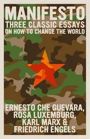 Omslag van Manifesto Three Classic Essays on How to Change the World