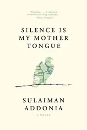 Omslag van Silence Is My Mother Tongue A Novel