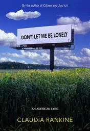 Omslag van Don't Let Me Be Lonely An American Lyric