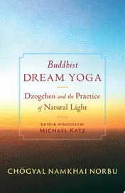 Omslag van Buddhist Dream Yoga Dzogchen and the Practice of Natural Light