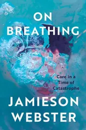 Omslag van On Breathing Care in a Time of Catastrophe