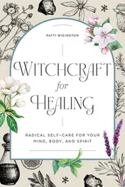 Omslag van Witchcraft for Healing Radical Self-Care for Your Mind, Body, and Spirit