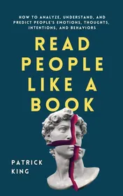 Omslag van Read People Like a Book How to Analyze, Understand, and Predict People's Emotions, Thoughts, Intentions, and Behaviors