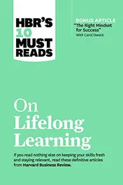 Omslag van HBR's 10 Must Reads on Lifelong Learning (with Bonus Article the Right Mindset for Success with Carol Dweck)