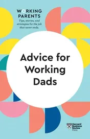 Omslag van Advice for Working Dads (HBR Working Parents Series)
