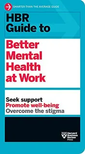 Omslag van HBR Guide to Better Mental Health at Work (HBR Guide Series)