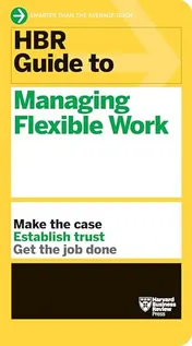 Omslag van HBR Guide to Managing Flexible Work (HBR Guide Series)