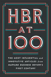 Omslag van HBR at 100 The Most Influential and Innovative Articles from Harvard Business Review's First Century