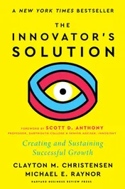 Omslag van The Innovator's Solution Creating and Sustaining Successful Growth