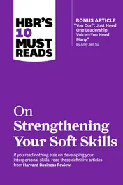 Omslag van HBR's 10 Must Reads on Strengthening Your Soft Skills (with Bonus Article You Don't Need Just One Leadership Voice--You Need Many by Amy Jen Su)