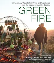 Omslag van Green Fire Extraordinary Ways to Grill Fruits and Vegetables, from the Master of Live-Fire Cooking