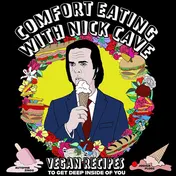 Omslag van Comfort Eating with Nick Cave Vegan Recipes to Get Deep Inside of You