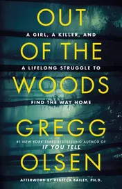 Omslag van Out of the Woods A Girl, a Killer, and a Lifelong Struggle to Find the Way Home