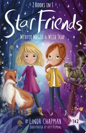 Omslag van Star Friends 2 Books in 1: Mirror Magic & Wish Trap Books 1 and 2