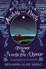 Omslag van Aristotle and Dante Discover the Secrets of the Universe Tenth Anniversary Edition