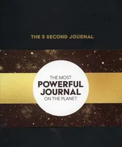 Omslag van The 5 Second Journal The Best Daily Journal and Fastest Way to Slow Down, Power Up, and Get Sh*t Done