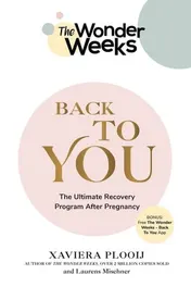 Omslag van The Wonder Weeks Back to You The Ultimate Recovery Program After Pregnancy