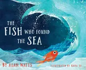 Omslag van The Fish Who Found the Sea