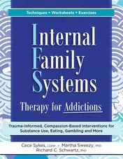 Omslag van Internal Family Systems Therapy for Addictions Trauma-Informed, Compassion-Based Interventions for Substance Use, Eating, Gambling and More