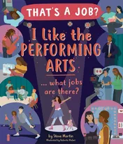 Omslag van I Like the Performing Arts ... What Jobs Are There?