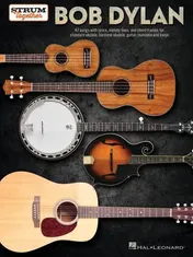Omslag van Bob Dylan - Strum Together: 47 Songs with Lyrics, Melody Lines, and Chord Frames for Standard Ukulele, Baritone Ukulele, Guitar, Mandolin, and Banjo