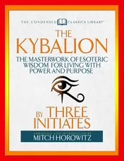 Omslag van The Kybalion (Condensed Classics) The Masterwork of Esoteric Wisdom for Living with Power and Purpose