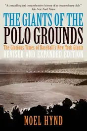 Omslag van The Giants of the Polo Grounds The Glorious Times of Baseball's New York Giants