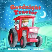 Omslag van Goodnight Tractor The Perfect Bedtime Book!