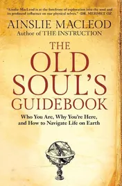 Omslag van The Old Soul's Guidebook Who You Are, Why You're Here, & How to Navigate Life on Earth