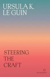 Omslag van Steering the Craft A Twenty-First-Century Guide to Sailing the Sea of Story