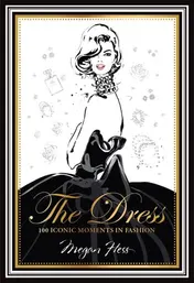Omslag van The Dress 100 Iconic Moments in Fashion