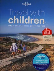 Omslag van Lonely Planet Travel with Children The Essential Guide for Travelling Families