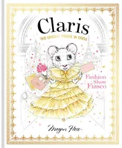 Omslag van Claris: Fashion Show Fiasco The Chicest Mouse in Paris