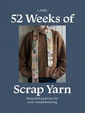 Omslag van 52 Weeks of Scrap Yarn - Beautiful Patterns for Year-Round Knitting