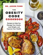 Omslag van The Obesity Code Cookbook Recipes to Help You Manage Insulin, Lose Weight, and Improve Your Health