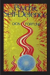 Omslag van Psychic Self-Defense The Classic Instruction Manual for Protecting Yourself Against Paranormal Attack