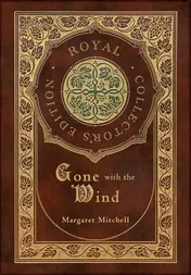 Omslag van Gone with the Wind (Royal Collector's Edition) (Case Laminate Hardcover with Jacket)