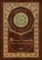 Omslag van The Divine Comedy Inferno, Purgatorio, Paradiso (Royal Collector's Edition) (Case Laminate Hardcover with Jacket): Inferno, Purgatorio, Paradiso