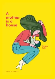 Omslag van A Mother Is a House