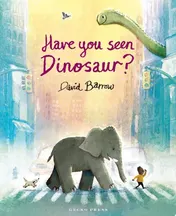 Omslag van Have You Seen Dinosaur?