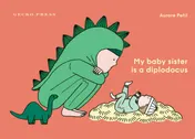 Omslag van My Baby Sister Is a Diplodocus