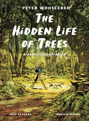 Omslag van The Hidden Life of Trees A Graphic Adaptation