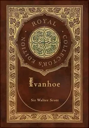 Omslag van Ivanhoe (Royal Collector's Edition) (Case Laminate Hardcover with Jacket)