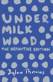 Omslag van Under Milk Wood A Play for Voices