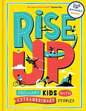 Omslag van Rise Up Ordinary Kids with Extraordinary Stories