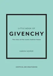 Omslag van Little Book of Givenchy The Story of the Iconic Fashion House