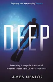 Omslag van Deep Freediving, Renegade Science, and what the Ocean Tells Us about Ourselves